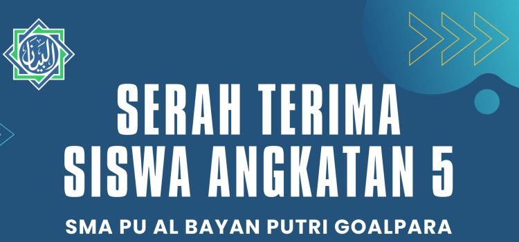 Serah Terima Siswi Baru Angkatan 5: Langkah Awal Mencetak Generasi Cerdas, Berprestasi, dan Berakhlak Mulia Serah Terima Siswi Baru Angkatan 5: Langkah Awal Mencetak Generasi Cerdas, Berprestasi, dan Berakhlak Mulia