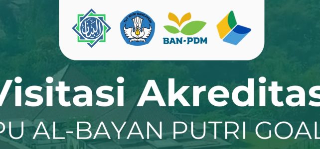 Visitasi Akreditasi di SMA PU Al Bayan Putri Goalpara Berjalan Lancar dan Bermakna Visitasi Akreditasi di SMA PU Al Bayan Putri Goalpara Berjalan Lancar dan Bermakna