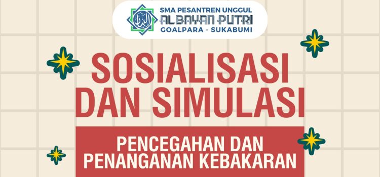 SMA PU Al Bayan Putri Goalpara Gelar Sosialisasi dan Simulasi Pencegahan Kebakaran SMA PU Al Bayan Putri Goalpara Gelar Sosialisasi dan Simulasi Pencegahan Kebakaran