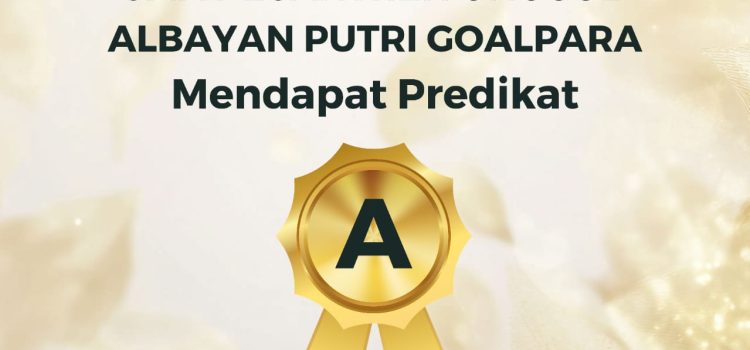 SMA Pesantren Unggul Al Bayan Putri Goalpara Raih Predikat Akreditasi A