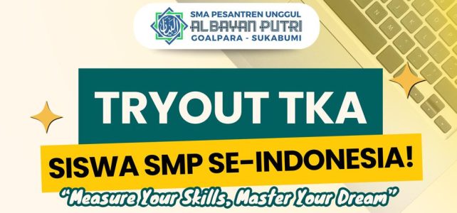 SMA PU Albayan Putri Goalpara proudly presents ✨ TRY OUT TKA SMP TINGKAT NASIONAL 2026 ✨